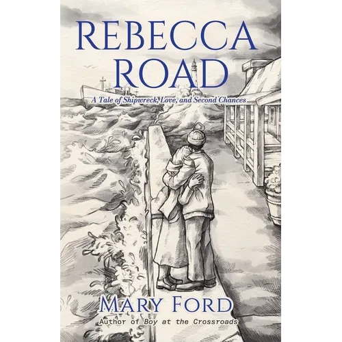 Rebecca Road: A Tale of Shipwreck, Love, and Second Chances - Paperback