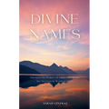 Divine Names: Harness the Power of Allah's 99 Names for Success in Work and Life - Paperback