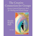 The Creative Connection for Groups: Person-Centered Expressive Arts for Healing and Social Change (Color Version) - Paperback