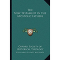 The New Testament in the Apostolic Fathers - Paperback