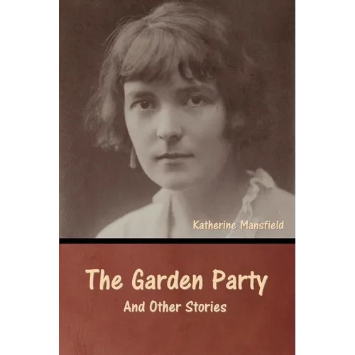 The Garden Party and Other Stories - Paperback