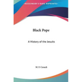 Black Pope: A History of the Jesuits - Hardcover