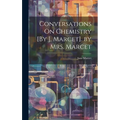 Conversations On Chemistry [By J. Marcet]. by Mrs. Marcet - Hardcover