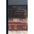 The Canon of the New Testament: How and When Formed - Hardcover