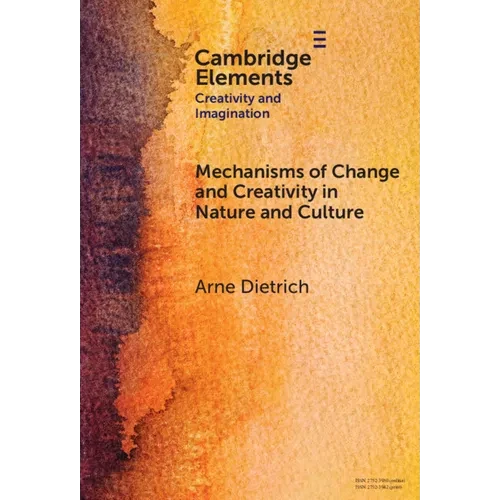 Mechanisms of Change and Creativity in Nature and Culture - Hardcover