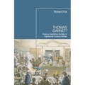 Thomas Garnett: Science, Medicine, Mobility in Eighteenth Century Britain