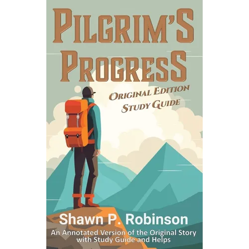 Pilgrim's Progress: Original Annotated Edition with Study Guide