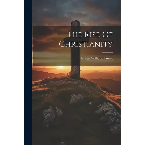 The Rise Of Christianity - Paperback