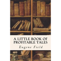 A Little Book of Profitable Tales - Paperback