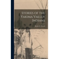 Stories of the Yakima Valley Indians - Hardcover