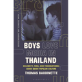 Boys Love Media in Thailand: Celebrity, Fans, and Transnational Asian Queer Popular Culture