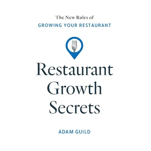 Les secrets de la croissance des restaurants : Les nouvelles règles pour développer votre restaurant - Broché