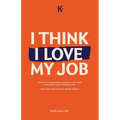 I Think I Love My Job - Paperback