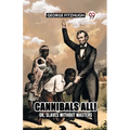 Cannibals All! Or, Slaves Without Masters - Paperback