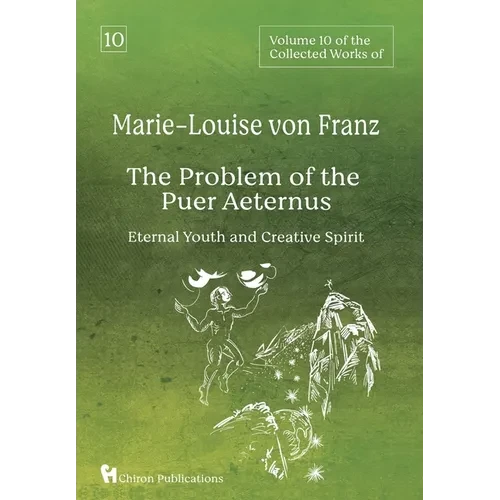 Volume 10 of the Collected Works of Marie-Louise von Franz: The Problem of the Puer Aeternus: Eternal Youth and Creative Spirit - Hardcover