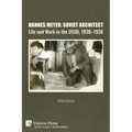 Hannes Meyer: Soviet Architect. Life and Work in the USSR, 1930-1936 - Paperback