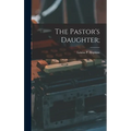 The Pastor's Daughter; - Hardcover