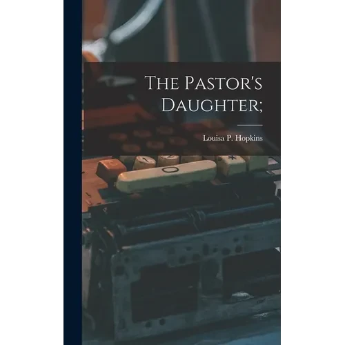The Pastor's Daughter; - Hardcover