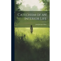 Catechism of an Interior Life - Hardcover