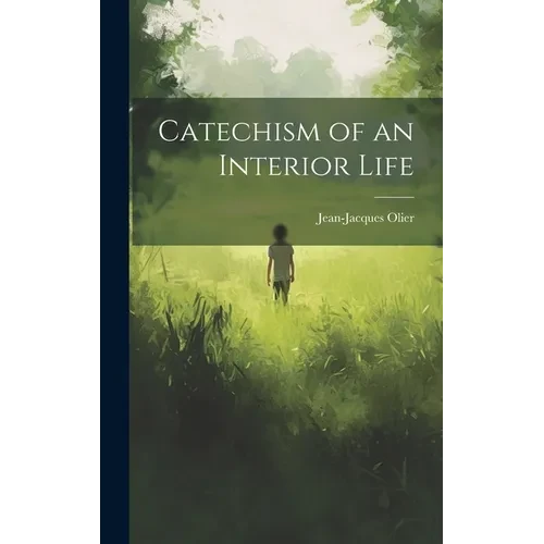 Catechism of an Interior Life - Hardcover