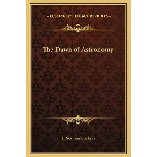 The Dawn of Astronomy - Hardcover