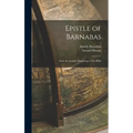 Epistle of Barnabas: From the Sinaitic Manuscript of the Bible - Hardcover