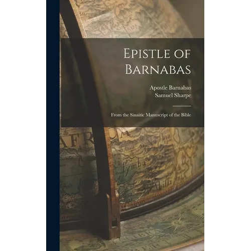 Epistle of Barnabas: From the Sinaitic Manuscript of the Bible - Hardcover