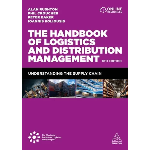 The Handbook of Logistics and Distribution Management: Understanding the Supply Chain - Paperback