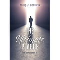 The Ultimate Plague: And how to avoid it! - Paperback