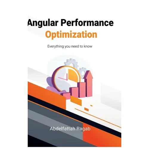 Angular Performance Optimization: Everything you need to know - Hardcover