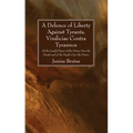 A Defence of Liberty Against Tyrants, Vindiciae Contra Tyrannos - Hardcover