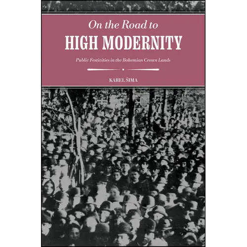 On the Road to High Modernity: Public Festivities in the Bohemian Crown Lands
