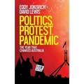 Politics, Protest, Pandemic: The year that changed Australia - Paperback