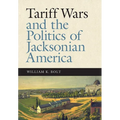 Tariff Wars and the Politics of Jacksonian America - Paperback