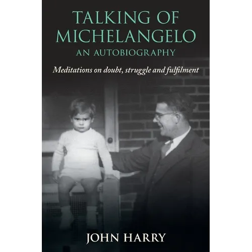 Talking of Michelangelo: Meditations on doubt, struggle and fulfilment