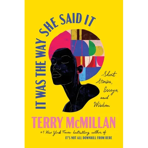 It Was the Way She Said It: Short Stories, Essays, and Wisdom - Hardcover