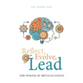 Reflect, Evolve, Lead: The Power of Metacognition - Paperback