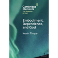 Embodiment, Dependence, and God - Hardcover