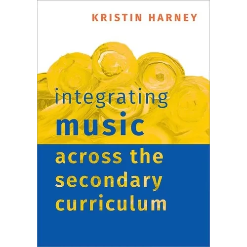 Integrating Music Across the Secondary Curriculum - Paperback