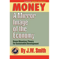 Money: A Mirror Image of the Economy - Hardcover