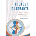 The Four Quadrants: Building a Successful Business - Paperback