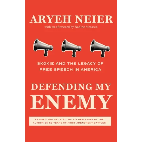 Defending My Enemy: Skokie and the Legacy of Free Speech in America - Hardcover