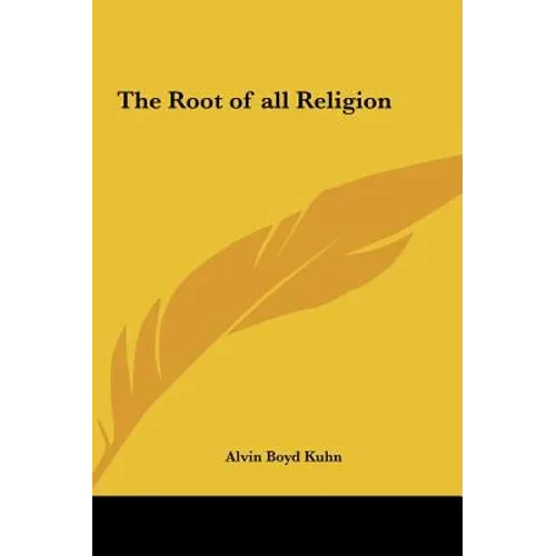 The Root of all Religion - Hardcover