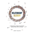 Relationship Alchemy: A Practical Guide to Getting Along Well With Others - Paperback