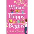 Where Happy Begins - Hardcover