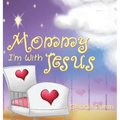 Mommy, I'm with Jesus - Hardcover