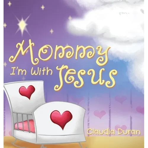 Mommy, I'm with Jesus - Hardcover