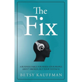 The Fix: A Business Fable for When Your People Aren't Broken, But Your System Is - Paperback
