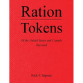 Ration Tokens of the United States and Canada: Decoded - Paperback