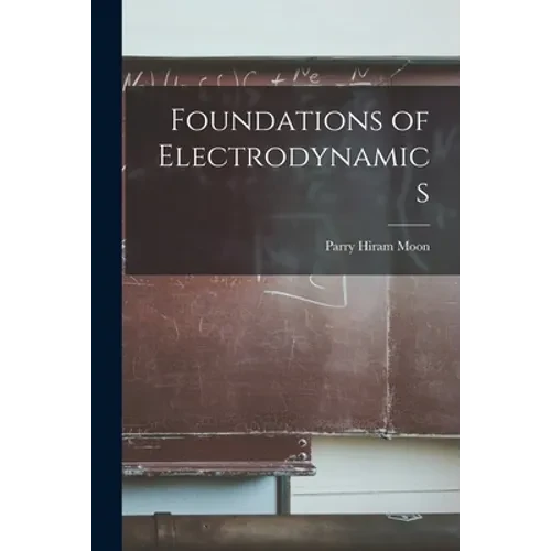 Foundations of Electrodynamics - Paperback